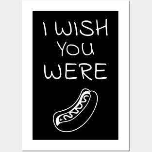 I wish you were hot dog Posters and Art
